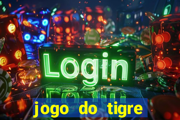 jogo do tigre bonus de cadastro